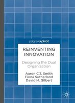 Reinventing Innovation: Designing The Dual Organization