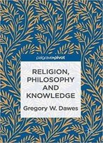Religion, Philosophy And Knowledge