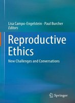 Reproductive Ethics: New Challenges And Conversations