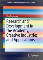 Research And Development In The Academy, Creative Industries And Applications