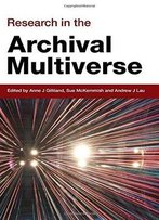 Research In The Archival Multiverse (Social Informatics)