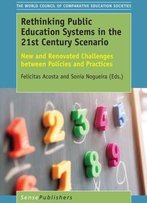 Rethinking Public Education Systems In The 21st Century Scenario: New And Renovated Challenges Between Policies And Practices