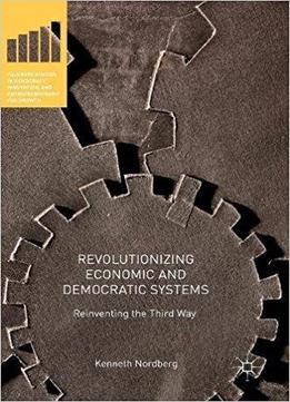 Revolutionizing Economic And Democratic Systems