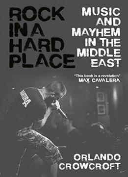 Rock In A Hard Place: Music And Mayhem In The Middle East