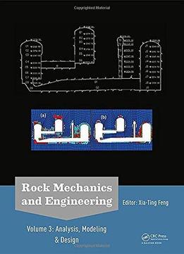 Rock Mechanics And Engineering Volume 3: Analysis, Modeling & Design