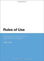 Rules Of Use: Language And Instruction In Early Modern England