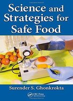 Science And Strategies For Safe Food