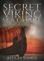 Secret Viking Sea Chart: Discovered In Rosslyn Chapel