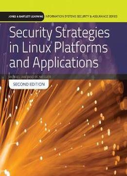 Security Strategies In Linux Platforms And Applications, Second Edition