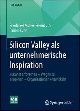 Silicon Valley Als Unternehmerische Inspiration