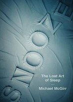 Snooze: The Lost Art Of Sleep