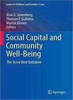 Social Capital And Community Well-Being: The Serve Here Initiative