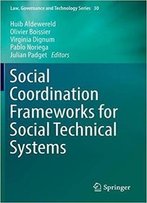 Social Coordination Frameworks For Social Technical Systems