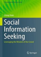 Social Information Seeking: Leveraging The Wisdom Of The Crowd
