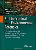 Soil In Criminal And Environmental Forensics