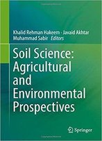 Soil Science: Agricultural And Environmental Prospectives