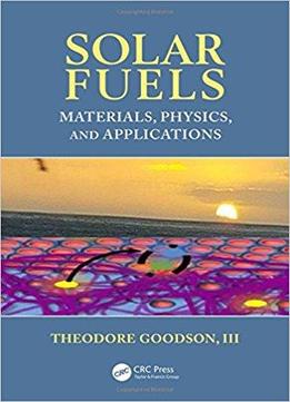 Solar Fuels: Materials, Physics, And Applications