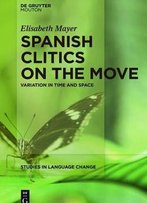 Spanish Clitics On The Move