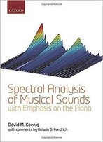 Spectral Analysis Of Musical Sounds With Emphasis On The Piano