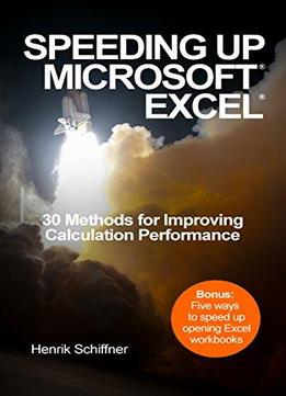 Speeding Up Microsoft Excel: 30 Methods For Improving Calculation Performance