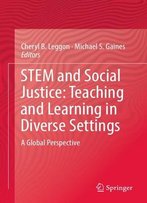 Stem And Social Justice: Teaching And Learning In Diverse Settings: A Global Perspective