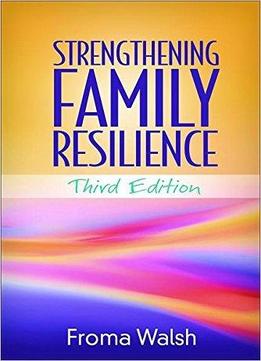 Strengthening Family Resilience, Third Edition