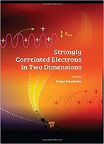 Strongly Correlated Electrons In Two Dimensions