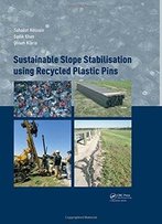 Sustainable Slope Stabilisation Using Recycled Plastic Pins