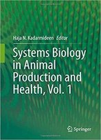 Systems Biology In Animal Production And Health, Vol. 1