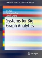 Systems For Big Graph Analytics