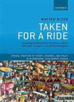 Taken For A Ride: Grounding Neoliberalism, Precarious Labour, And Public Transport In An African Metropolis