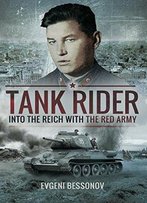 Tank Rider: Into The Reich With The Red Army