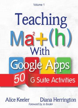 Teaching Math With Google Apps: 50 G Suite Activities