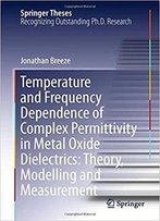 Temperature And Frequency Dependence Of Complex Permittivity In Metal Oxide Dielectrics