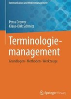 Terminologie- Management: Grundlagen - Methoden - Werkzeuge (Kommunikation Und Medienmanagement)