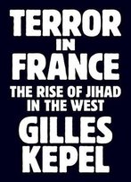 Terror In France: The Rise Of Jihad In The West