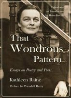 That Wondrous Pattern: Essays On Poetry And Poets