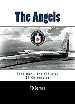 The Angels: Book One - The Cia Area 51 Chronicles