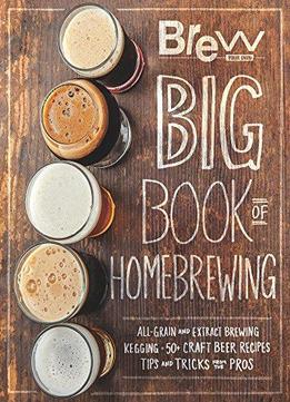 The Brew Your Own Big Book Of Homebrewing