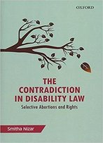 The Contradiction In Disability Law: Selective Abortions And Rights