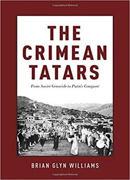 The Crimean Tatars: From Soviet Genocide To Putin's Conquest