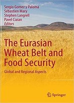 The Eurasian Wheat Belt And Food Security: Global And Regional Aspects