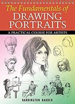 The Fundamentals Of Drawing Portraits