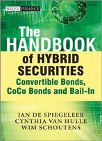 The Handbook Of Hybrid Securities: Convertible Bonds, Coco Bonds And Bail-In