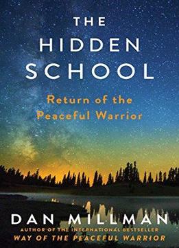 The Hidden School: Return Of The Peaceful Warrior