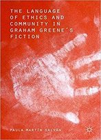 The Language Of Ethics And Community In Graham Greene’S Fiction