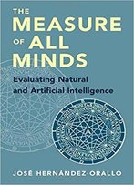 The Measure Of All Minds: Evaluating Natural And Artificial Intelligence