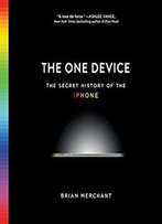 The One Device: The Secret History Of The Iphone [Audiobook]