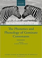 The Phonetics And Phonology Of Geminate Consonants