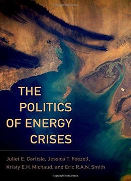 The Politics Of Energy Crises